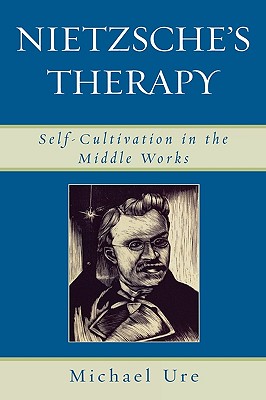 Nietzsche's Therapy By Michael Ure (Hardback) 9780739119969