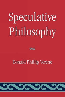 Speculative Philosophy By Donald Phillip Verene (Hardback)