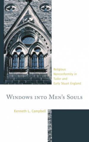 Windows into Men's Souls By Kenneth L Campbell (Hardback)