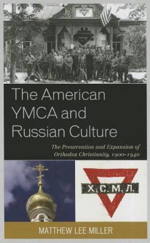 The American YMCA and Russian Culture By Matthew Lee Miller (Hardback)