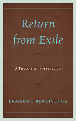 Return from Exile A Theory of Possibility (Hardback) 9780739185230