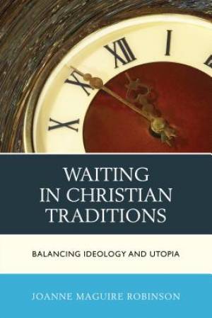 Waiting in Christian Traditions By Joanne Robinson (Hardback)