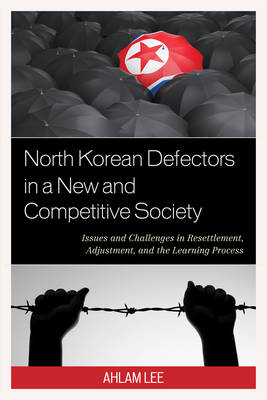 North Korean Defectors in a New and Competitive Society Issues and Ch