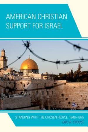 American Christian Support for Israel By Eric R Crouse (Hardback)