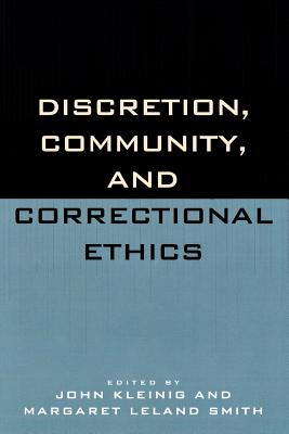 Discretion Community and Correctional Ethics (Paperback) 9780742501843