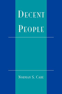 Decent People By Norman S Care (Paperback) 9780742507098