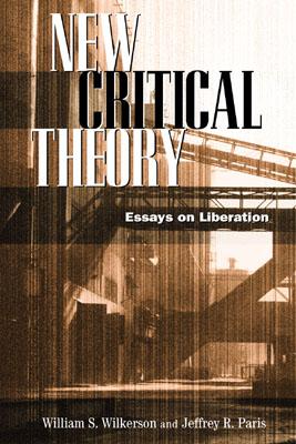 New Critical Theory Essays on Liberation (Paperback) 9780742512788