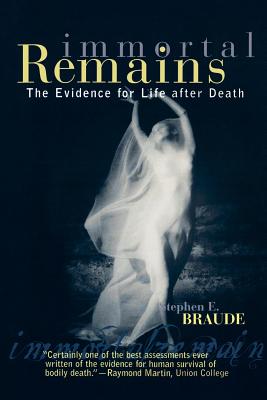 Immortal Remains By Stephen E Braude (Paperback) 9780742514720