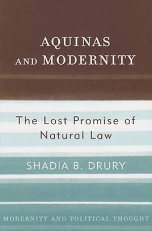 Aquinas and Modernity By Shadia B Drury (Paperback) 9780742522589