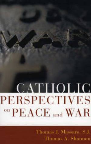 Catholic Perspectives On Peace And War