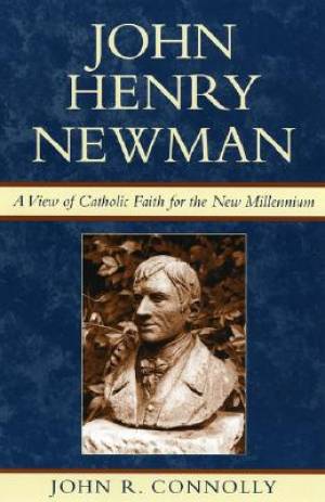 John Henry Newman By John R Connolly (Paperback) 9780742532229