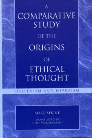 A Comparative Study of the Origins of Ethical Thought