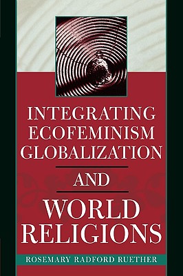 Integrating Ecofeminism Globalization and World Religions (Paperback)