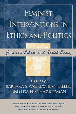 Feminist Interventions in Ethics and Politics Feminist Ethics and Soc