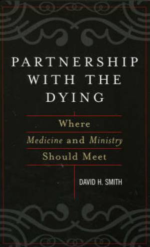 Partnership with the Dying By David H Smith (Paperback) 9780742544673