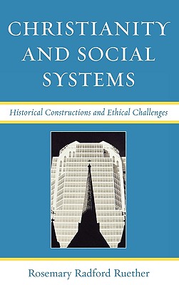 Christianity and Social Systems Historical Constructions and Ethical