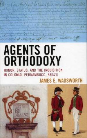 Agents of Orthodoxy By James E Wadsworth (Hardback) 9780742554450