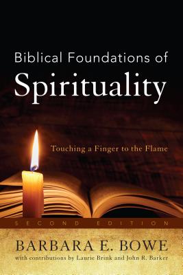 Biblical Foundations of Spirituality By Barbara E Bowe (Hardback)