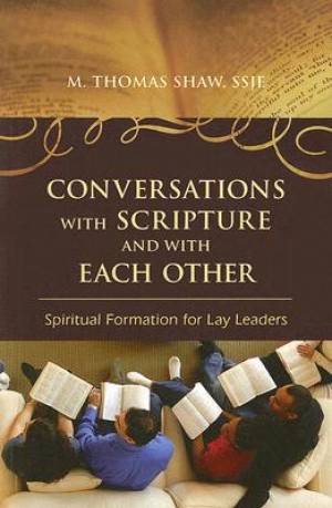 Conversations with Scripture and with Each Other By M Thomas Shaw