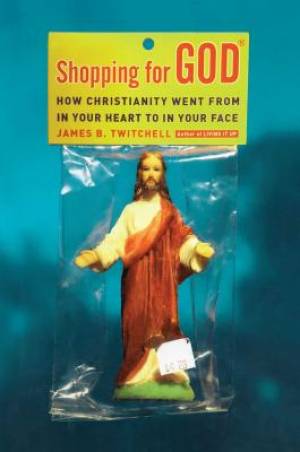 Shopping for God By JAMES B TWITCHELL (Paperback) 9780743292887