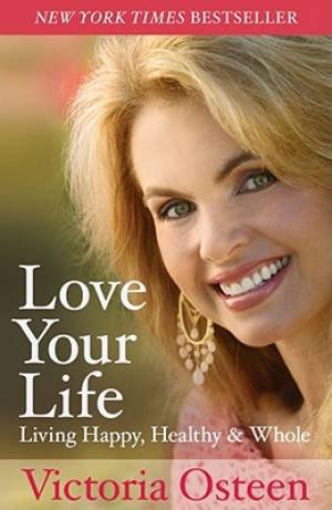 Love Your Life By Victoria Osteen (Paperback) 9780743296984