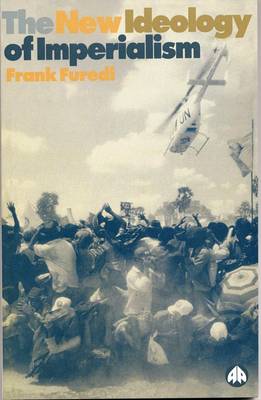 New Ideology of Imperialism By Frank Furedi (Paperback) 9780745308463