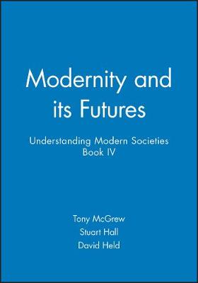 Modernity and Its Futures Understanding Modern Societies Book IV