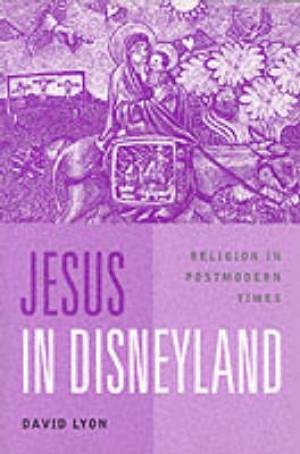 Jesus in Disneyland By David Lyon (Paperback) 9780745614892