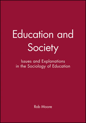 Education and Society Issues and Explanations in the Sociology of Edu