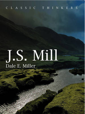 John Stuart Mill By Dale E Miller (Paperback) 9780745625843