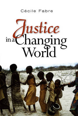 Justice in a Changing World By Cecile Fabre university Of Edinburgh