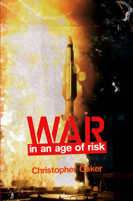 War in an Age of Risk (Hardback) 9780745642871