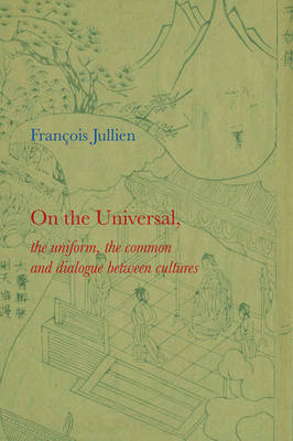 On the Universal The Uniform the Common and Dialogue Between Culture