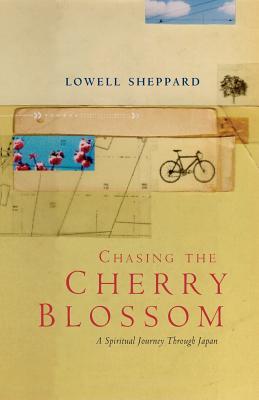 Chasing the Cherry Blossom By Lowell Sheppard (Paperback)