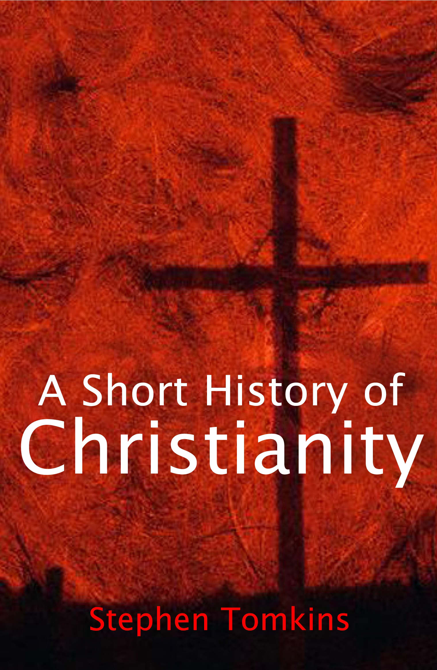 Short History of Christianity By Stephen Tomkins (Hardback)