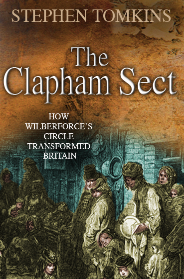 The Clapham Sect By Stephen Tomkins (Paperback) 9780745953069