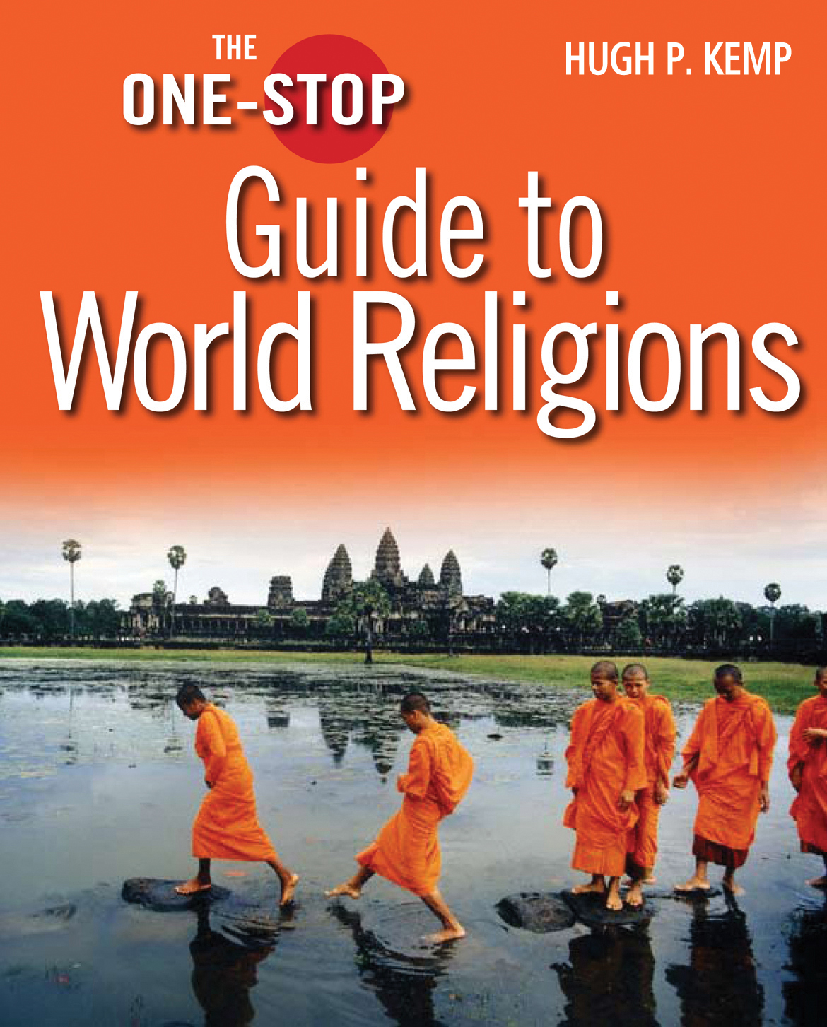 One-Stop Guide To World Religions By Hugh P Kemp (Hardback)