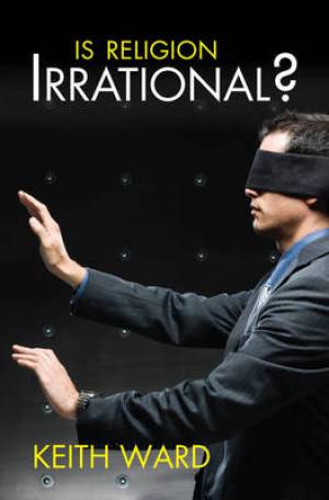 Is Religion Irrational By Keith Ward (Paperback) 9780745955407