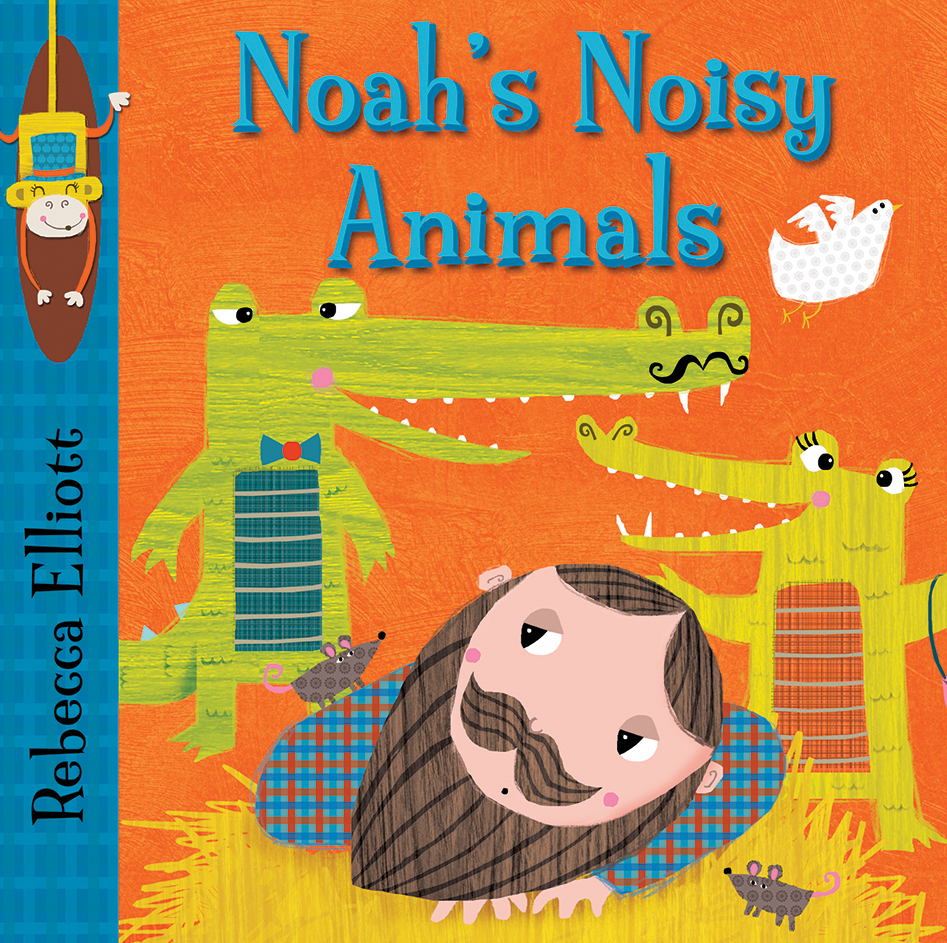 Noah's Noisy Animals By Rebecca Elliott (Board book) 9780745965611