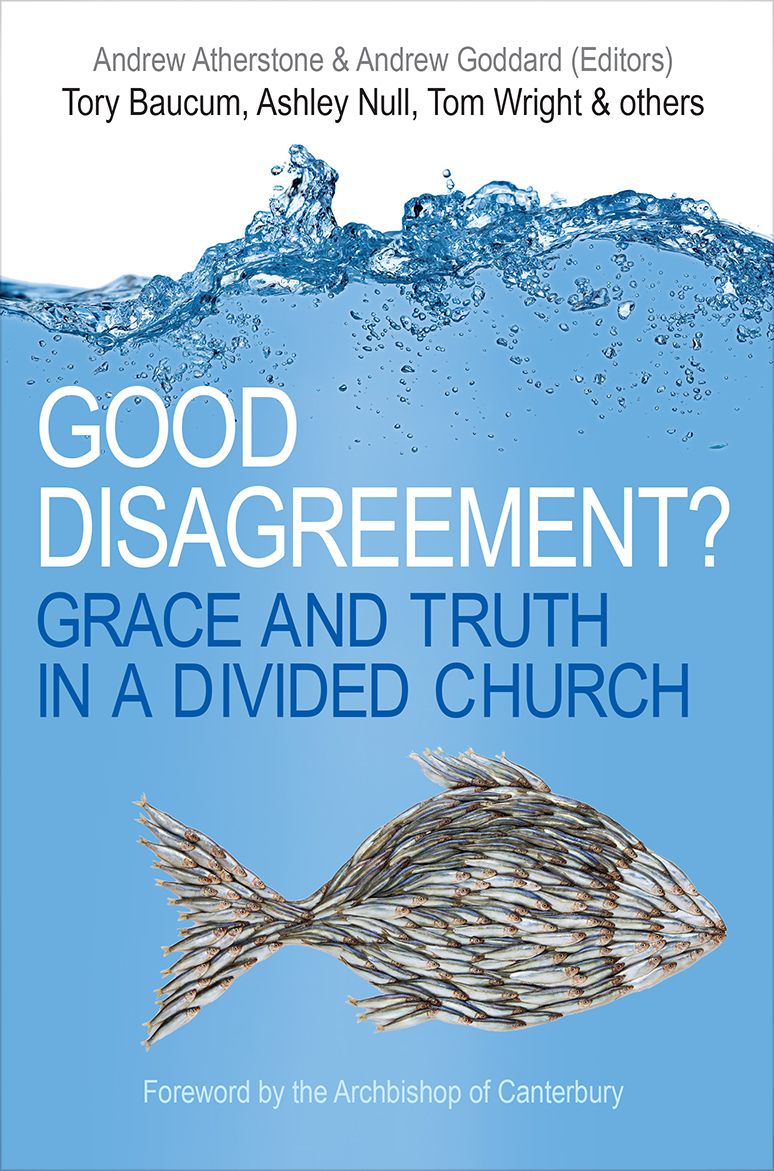 Good Disagreement By Andrew Atherstone Andrew Goddard (Paperback)