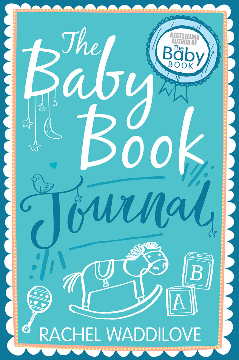 The Baby Book Journal By Rachel Waddilove (Hardback) 9780745968889