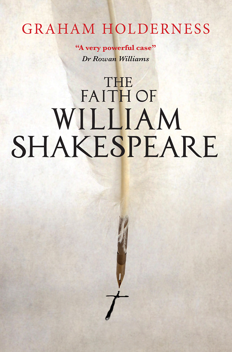 The Faith Of William Shakespeare By Graham Holderness (Paperback)