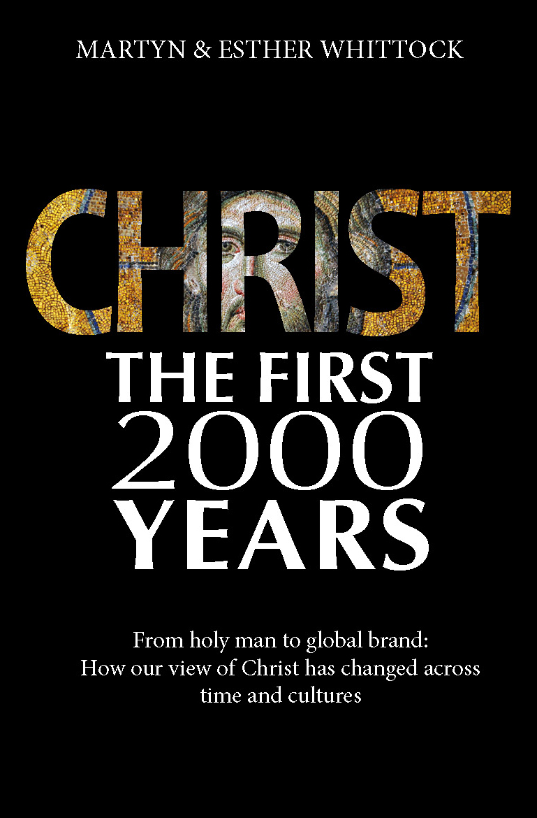 Christ The First Two Thousand Years By Esther Whittock Martyn Whittock