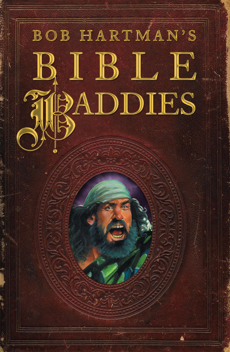 Bob Hartman's Bible Baddies By Bob Hartman (Paperback) 9780745976198