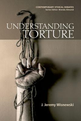 Understanding Torture By J Jeremy Wisnewski (Paperback) 9780748635382