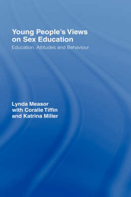 Young People's Views on Sex Education Education Attitudes and Behavi