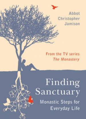 Finding Sanctuary By Christopher Jamison (Paperback) 9780753821497