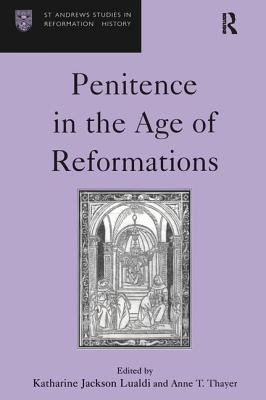 Penitence in the Age of Reformations By Katharine Lualdi (Hardback)