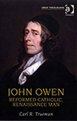 John Owen By Carl R Trueman (Paperback) 9780754614708