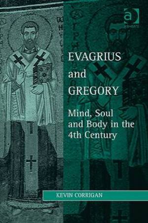 Evagrius and Gregory By Kevin Corrigan (Hardback) 9780754616856